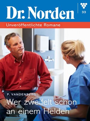 cover image of Dr. Norden – Unveröffentlichte Romane 33 – Arztroman